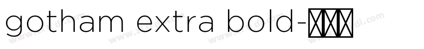 gotham extra bold字体转换 gotham extra bold字体转换